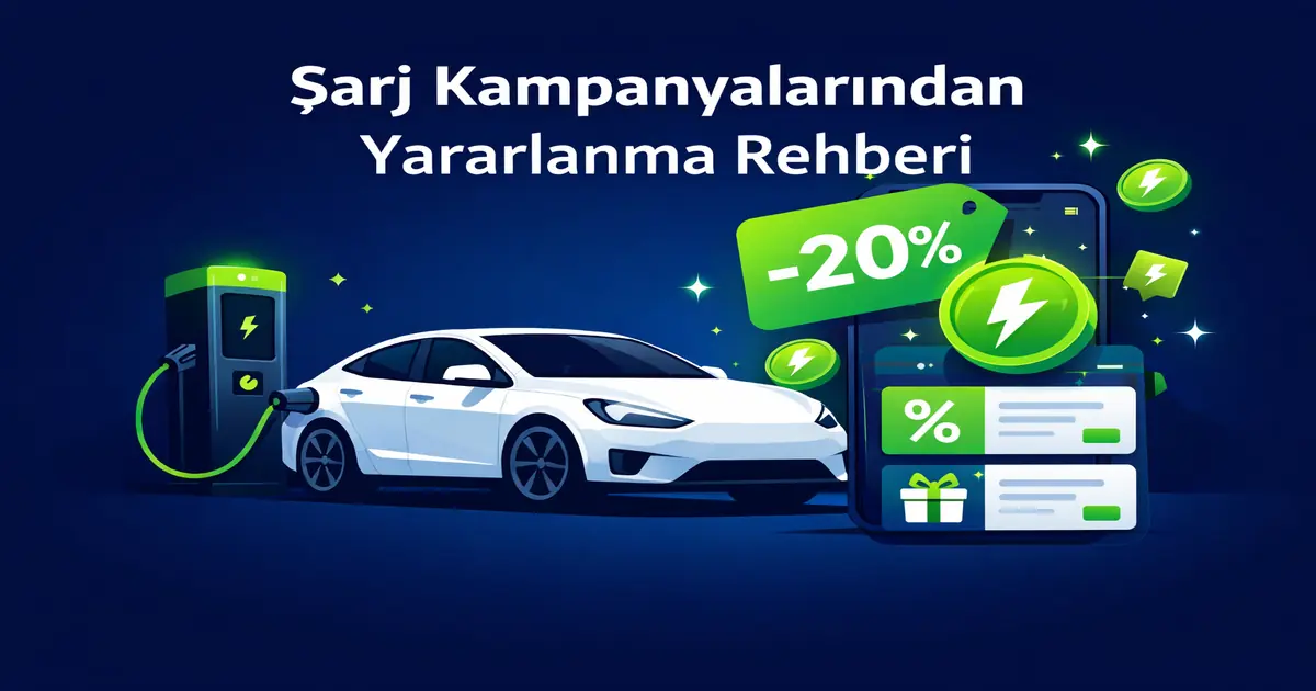 Şarj Kampanyalarından En İyi Şekilde Yararlanma Rehberi