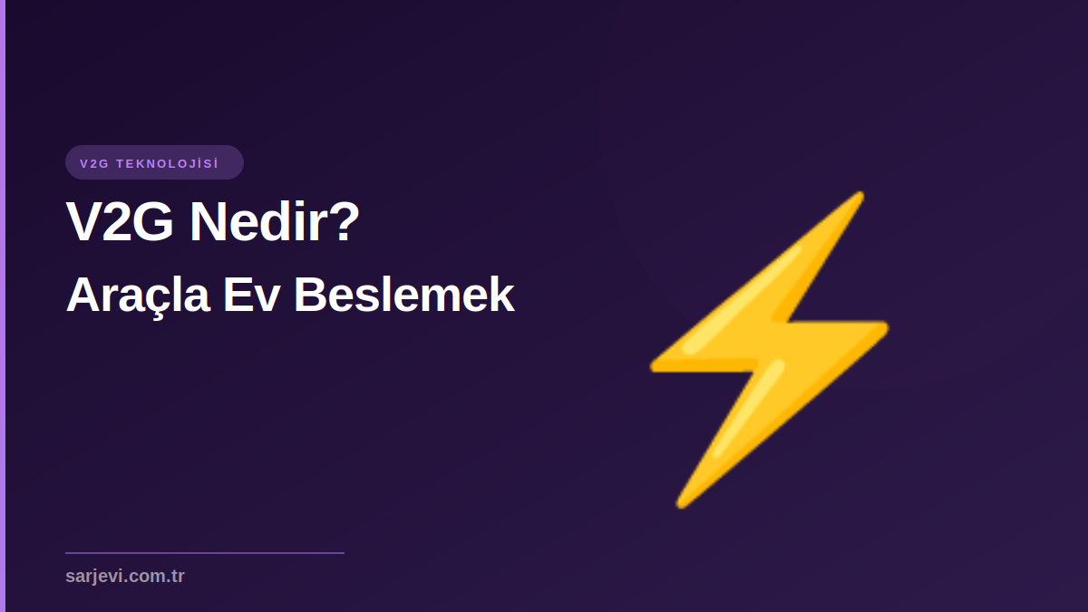V2G Nedir? Elektrikli Aracın Enerjisi Nasıl Kullanılır ?